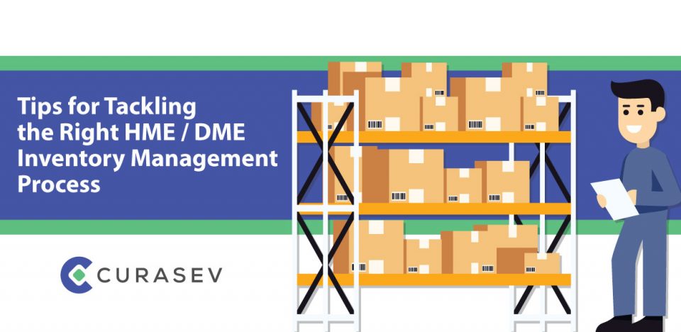 Tips For Tackling The Right HME / DME Inventory Management Process